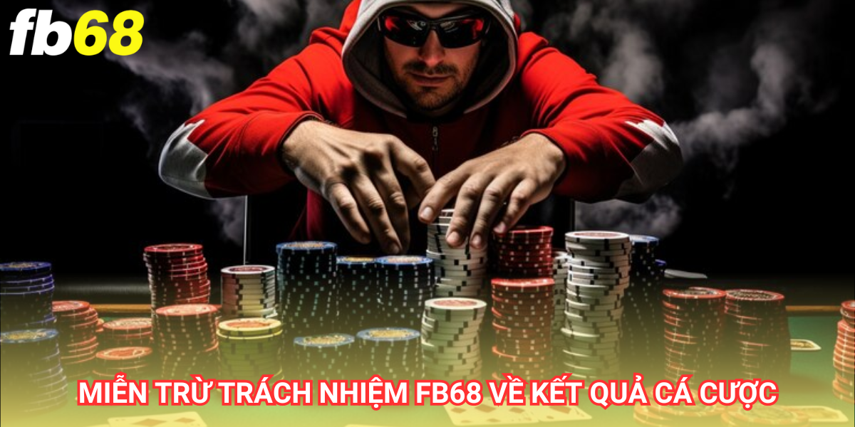 Miễn trừ trách nhiệm fb68 về kết quả cá cược Miễn trừ trách nhiệm fb68 về kết quả cá cược
