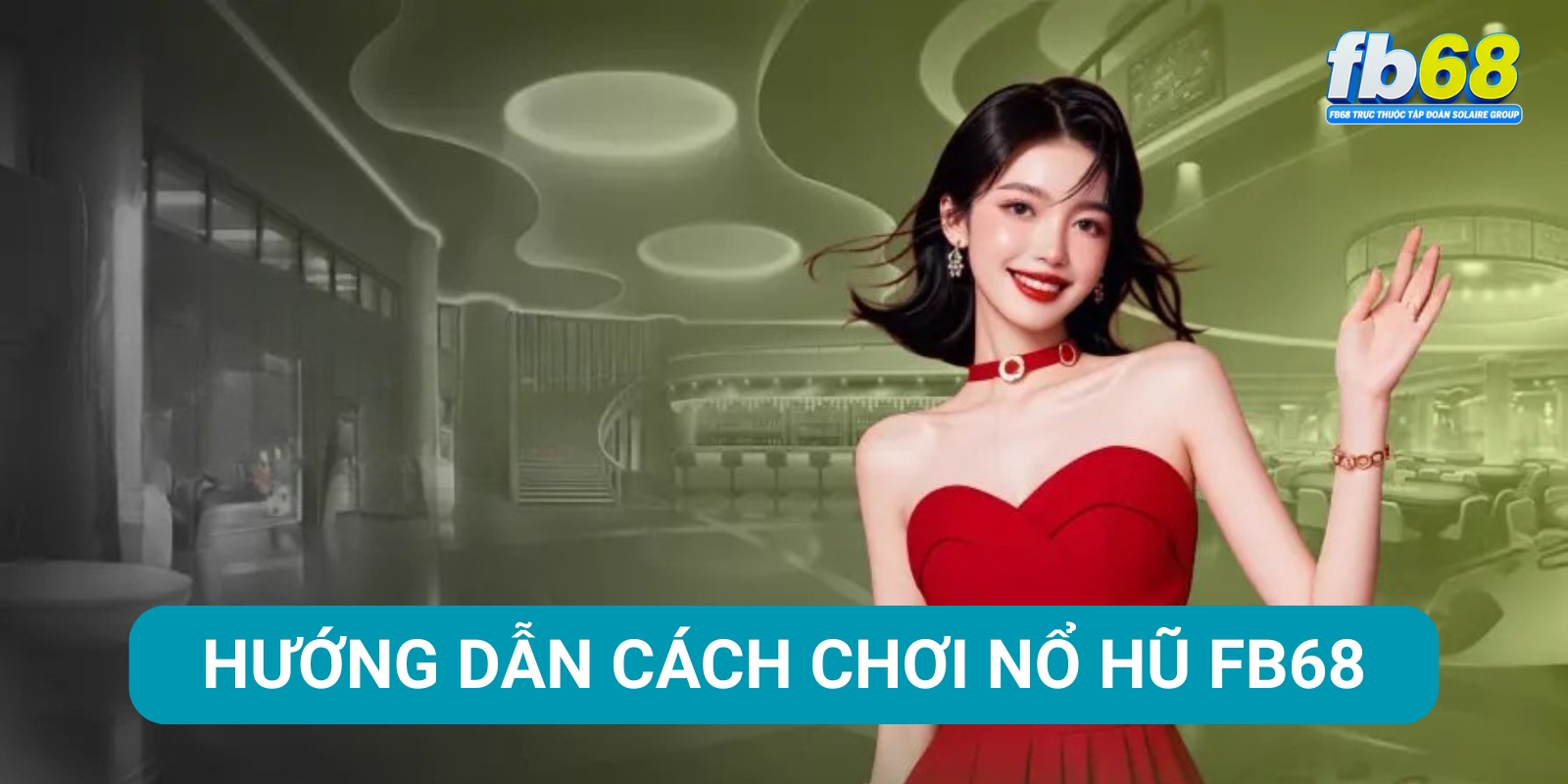 Nổ hũ FB68 - Sân Chơi Game Đổi Thưởng Hàng Đầu Hiện Nay 2 Hướng dẫn cách tham gia chơi Nổ Hũ FB68